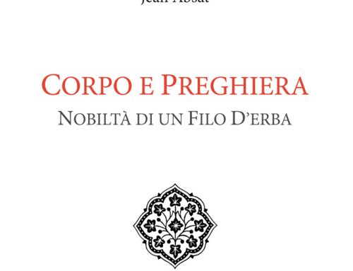 CORPO E PREGHIERA: NOBILTA’ DI UN FILO D’ERBA