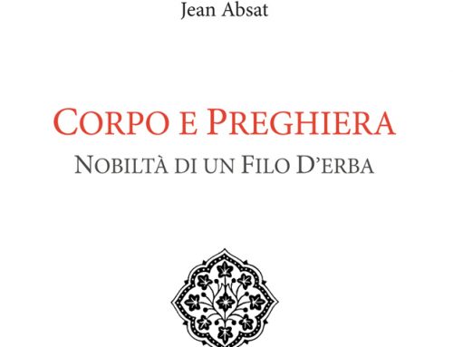 JEAN ABSAT, CORPO E PREGHIERA: NOBILTA’ DI UN FILO D’ERBA