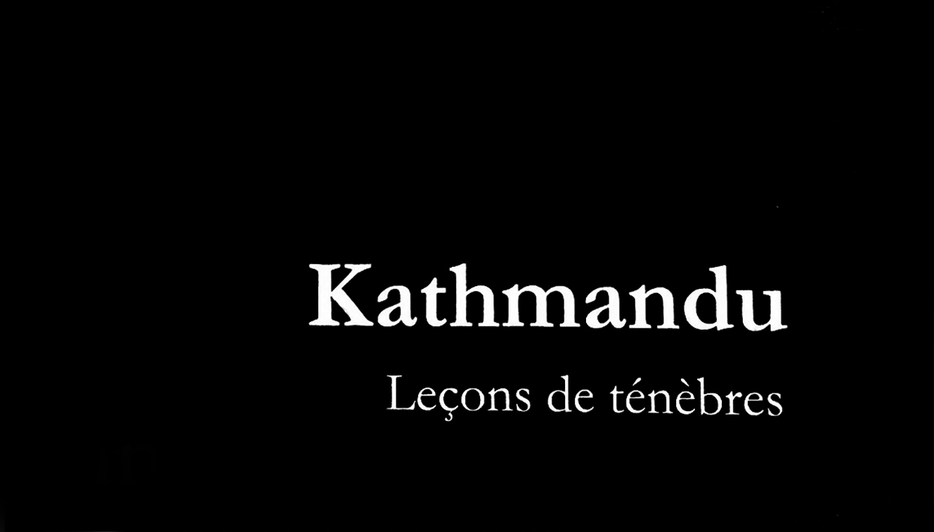 KATHMANDU: LEÇONS DE TENEBRES
