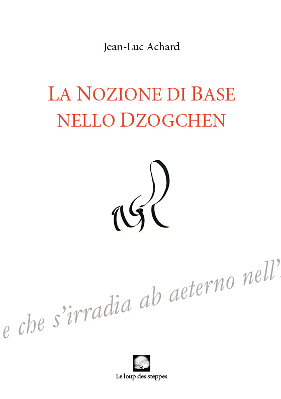 Publié le volume : LA NOZIONE DI BASE NELLO DZOGCHEN