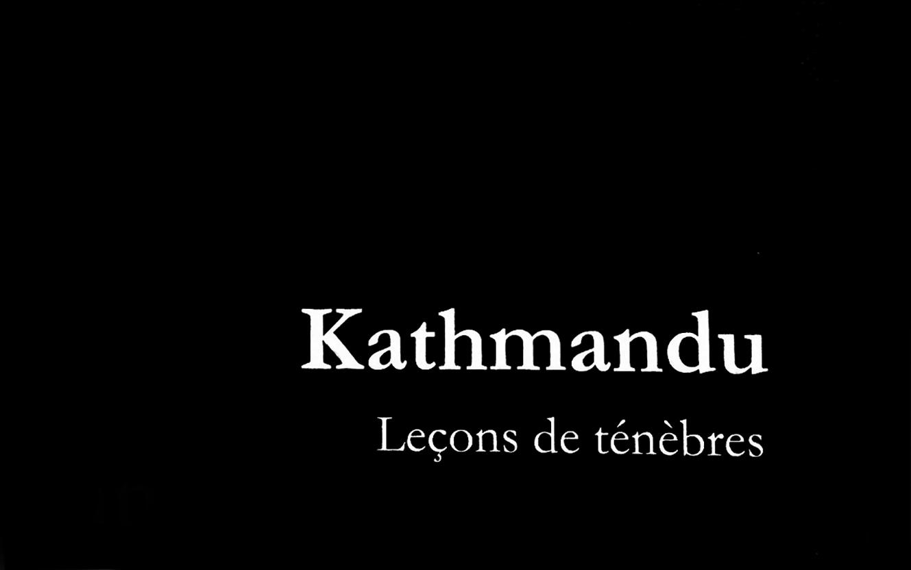 KATHMANDU: LEÇONS DES TÉNÈBRES